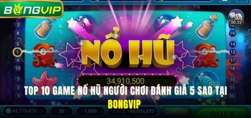 Top 10 game nổ hũ